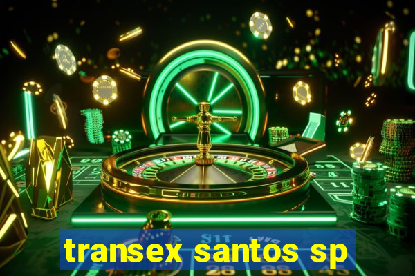 transex santos sp